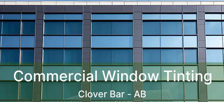  Commercial Window Tinting Clover Bar - AB