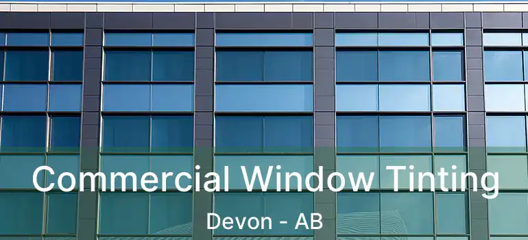  Commercial Window Tinting Devon - AB