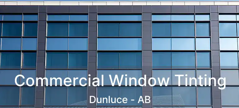  Commercial Window Tinting Dunluce - AB