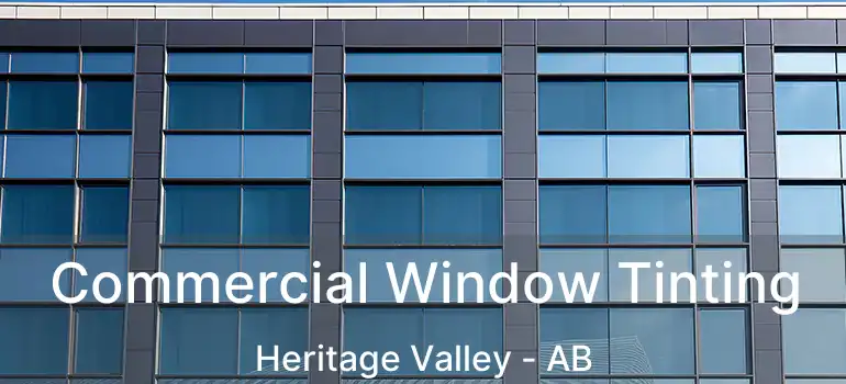  Commercial Window Tinting Heritage Valley - AB