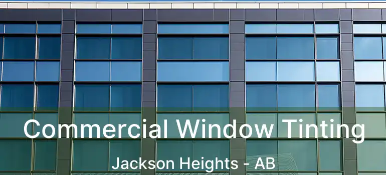  Commercial Window Tinting Jackson Heights - AB