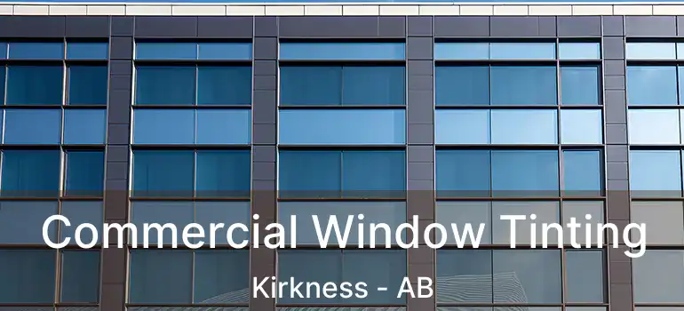  Commercial Window Tinting Kirkness - AB