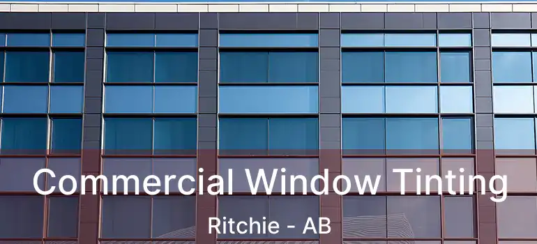  Commercial Window Tinting Ritchie - AB