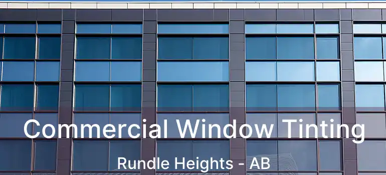  Commercial Window Tinting Rundle Heights - AB