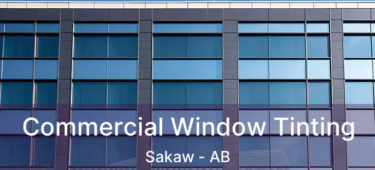 Commercial Window Tinting Sakaw - AB