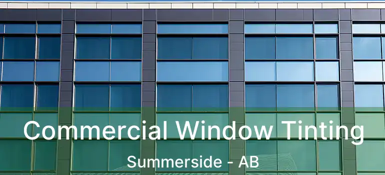  Commercial Window Tinting Summerside - AB