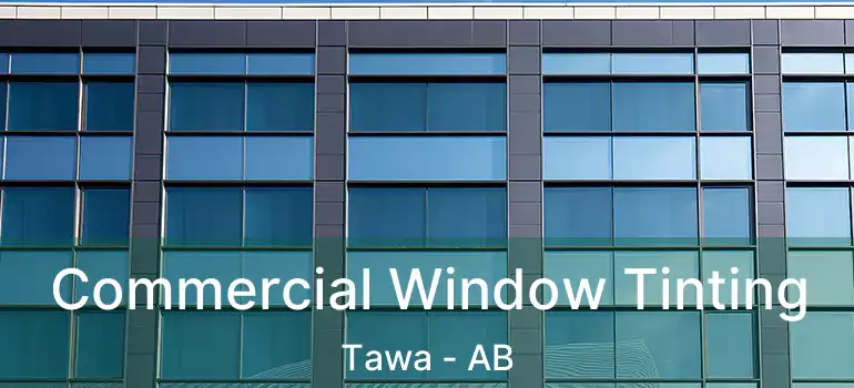  Commercial Window Tinting Tawa - AB