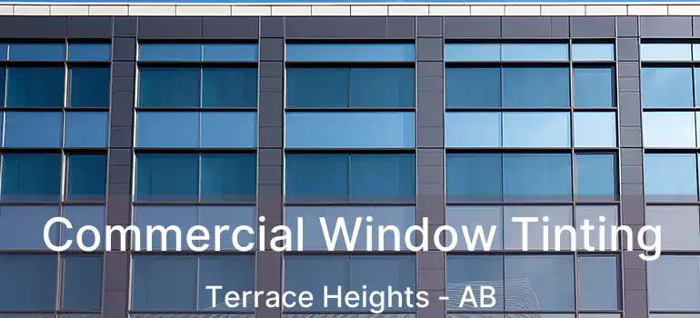  Commercial Window Tinting Terrace Heights - AB