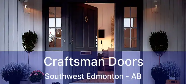  Craftsman Doors Southwest Edmonton - AB