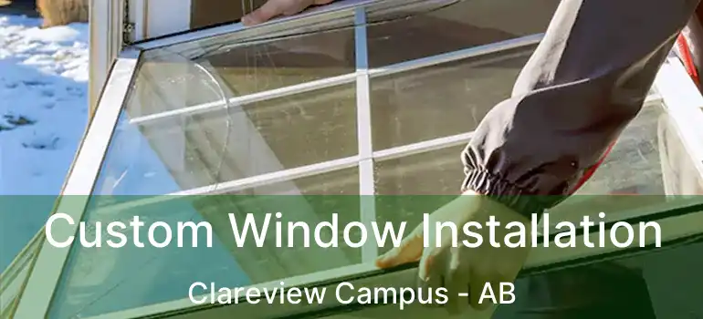  Custom Window Installation Clareview Campus - AB