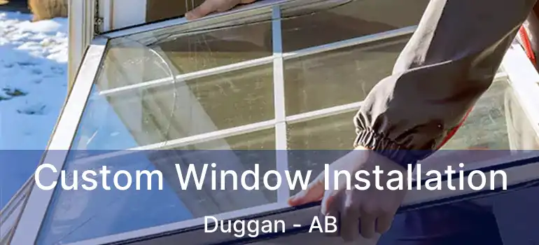  Custom Window Installation Duggan - AB