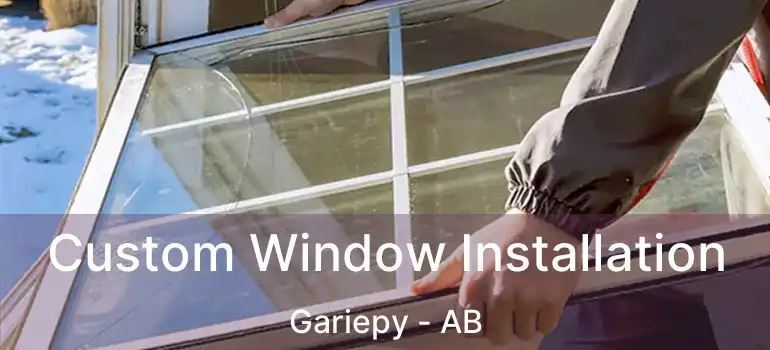  Custom Window Installation Gariepy - AB