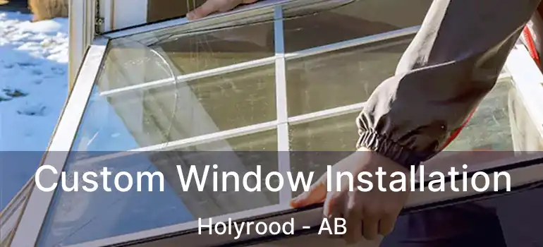  Custom Window Installation Holyrood - AB