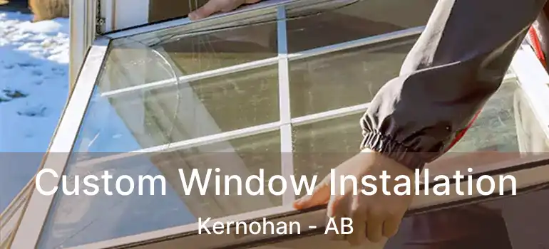  Custom Window Installation Kernohan - AB