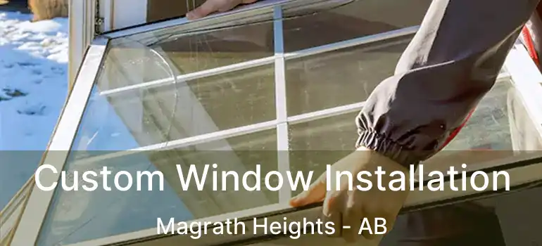  Custom Window Installation Magrath Heights - AB