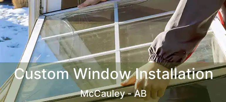  Custom Window Installation McCauley - AB