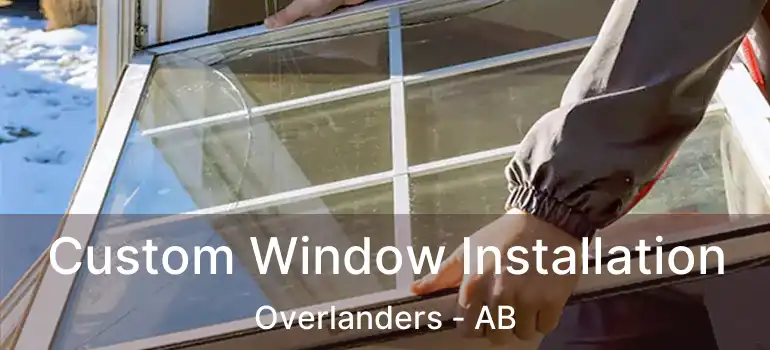  Custom Window Installation Overlanders - AB