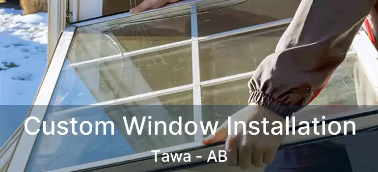  Custom Window Installation Tawa - AB