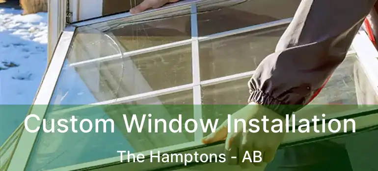  Custom Window Installation The Hamptons - AB