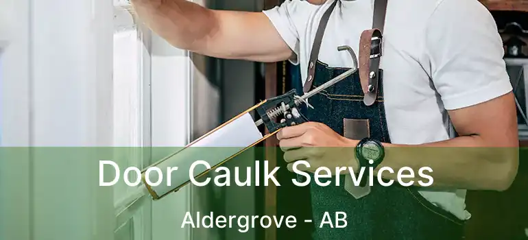  Door Caulk Services Aldergrove - AB
