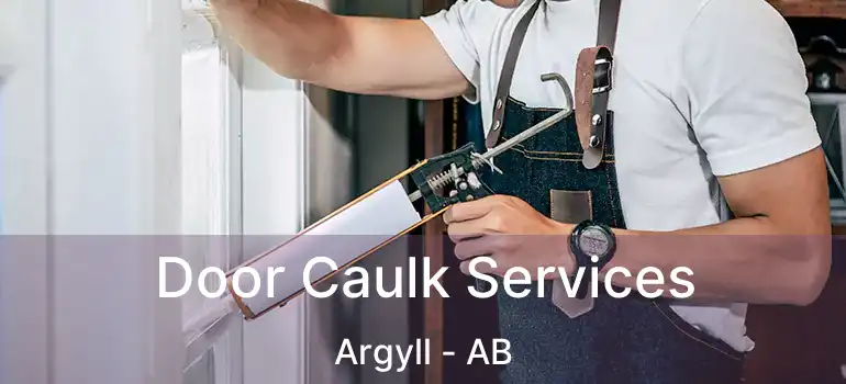  Door Caulk Services Argyll - AB