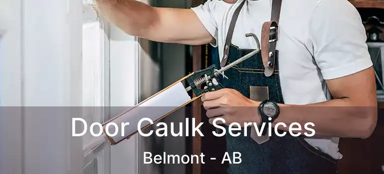  Door Caulk Services Belmont - AB