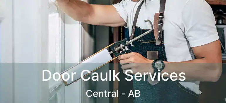  Door Caulk Services Central - AB
