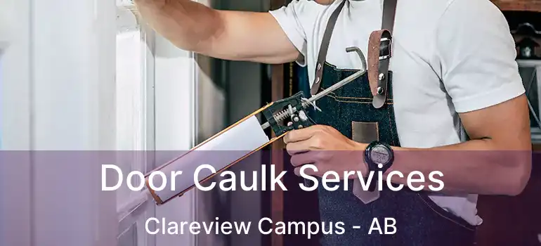  Door Caulk Services Clareview Campus - AB