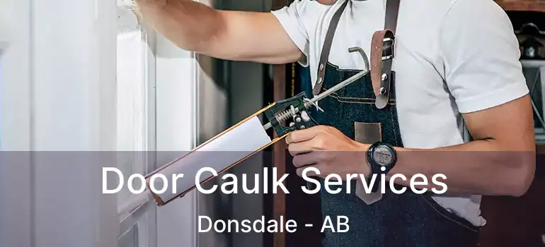  Door Caulk Services Donsdale - AB