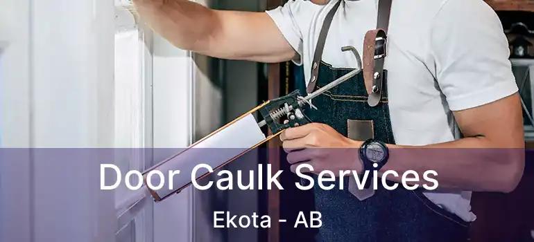  Door Caulk Services Ekota - AB