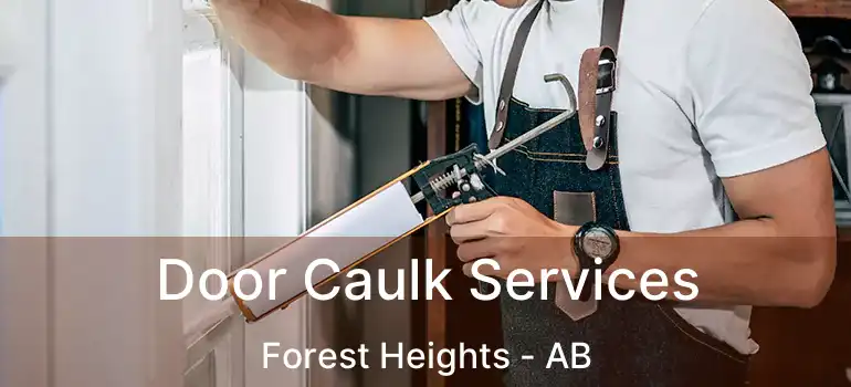  Door Caulk Services Forest Heights - AB