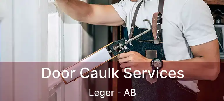  Door Caulk Services Leger - AB