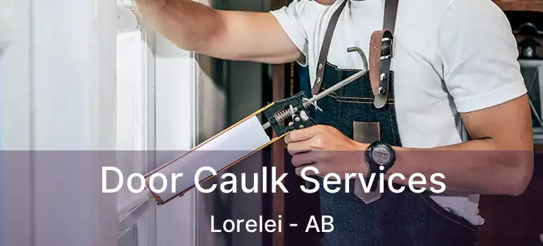  Door Caulk Services Lorelei - AB