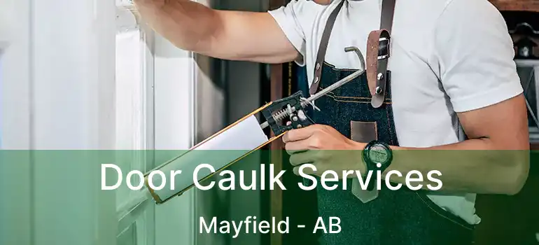  Door Caulk Services Mayfield - AB
