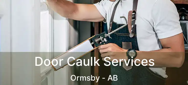  Door Caulk Services Ormsby - AB
