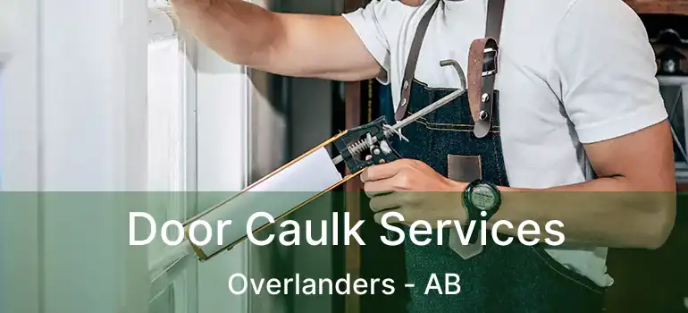  Door Caulk Services Overlanders - AB
