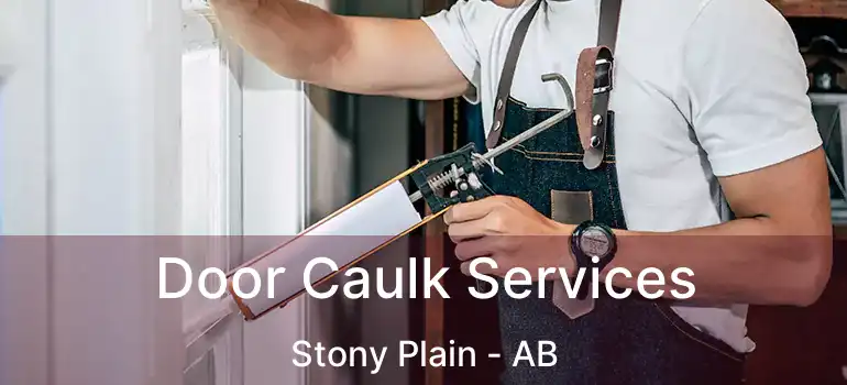  Door Caulk Services Stony Plain - AB
