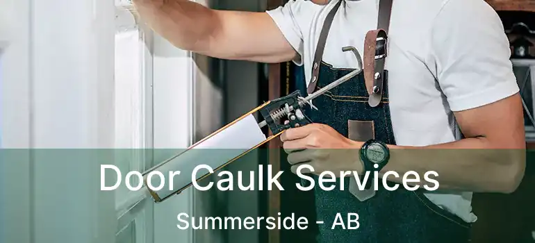  Door Caulk Services Summerside - AB
