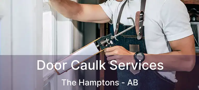  Door Caulk Services The Hamptons - AB