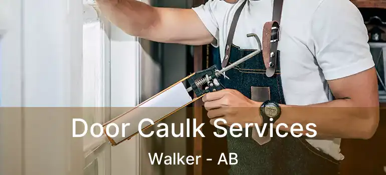  Door Caulk Services Walker - AB