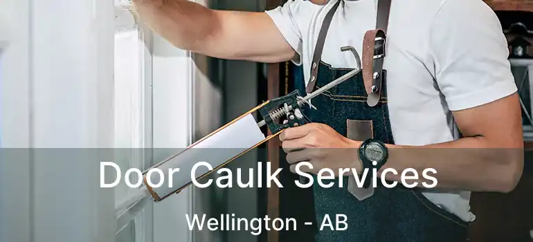  Door Caulk Services Wellington - AB