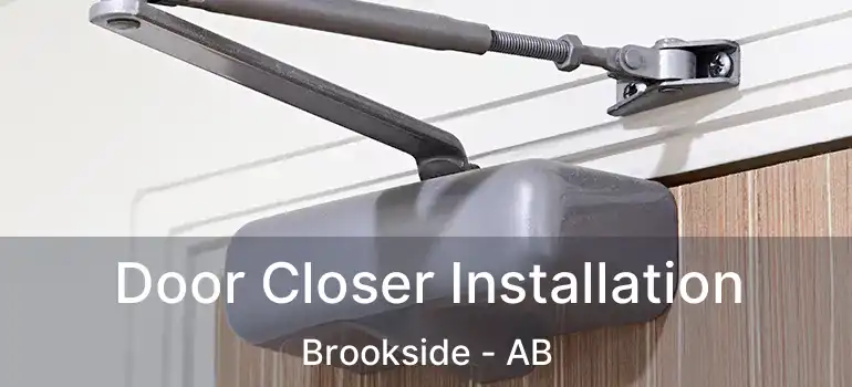  Door Closer Installation Brookside - AB