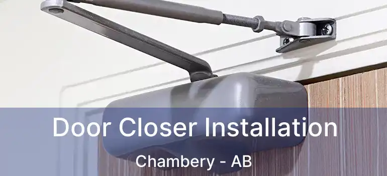  Door Closer Installation Chambery - AB