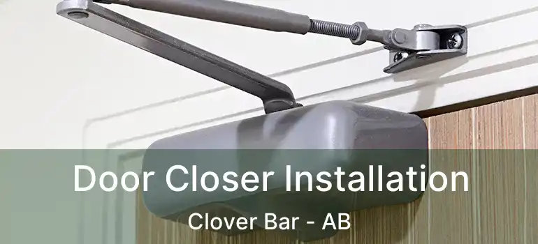  Door Closer Installation Clover Bar - AB