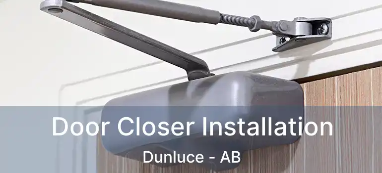  Door Closer Installation Dunluce - AB