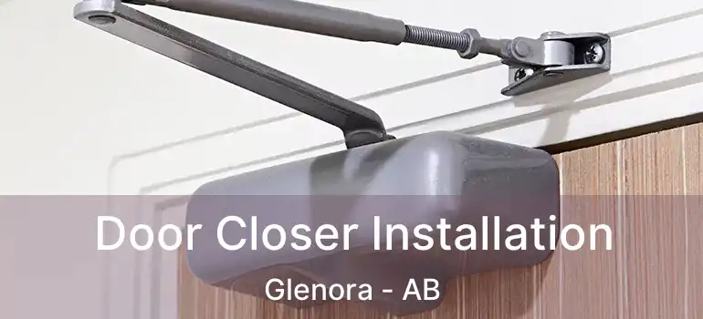  Door Closer Installation Glenora - AB