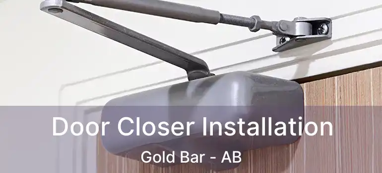  Door Closer Installation Gold Bar - AB