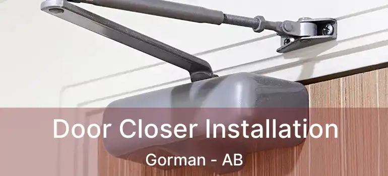 Door Closer Installation Gorman - AB