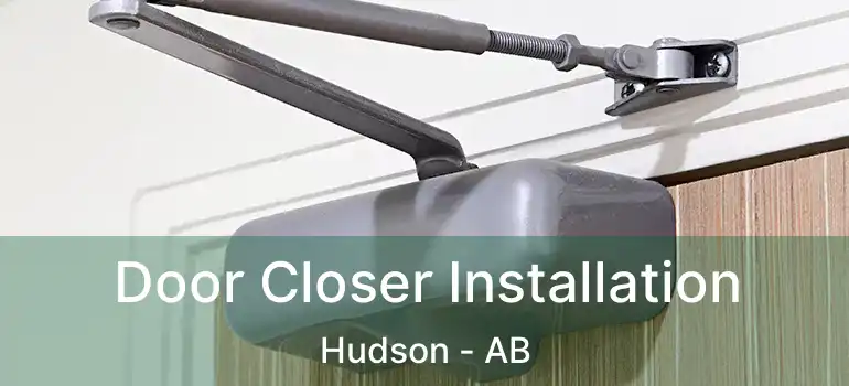  Door Closer Installation Hudson - AB