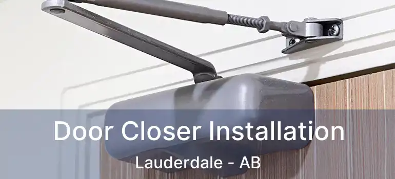  Door Closer Installation Lauderdale - AB